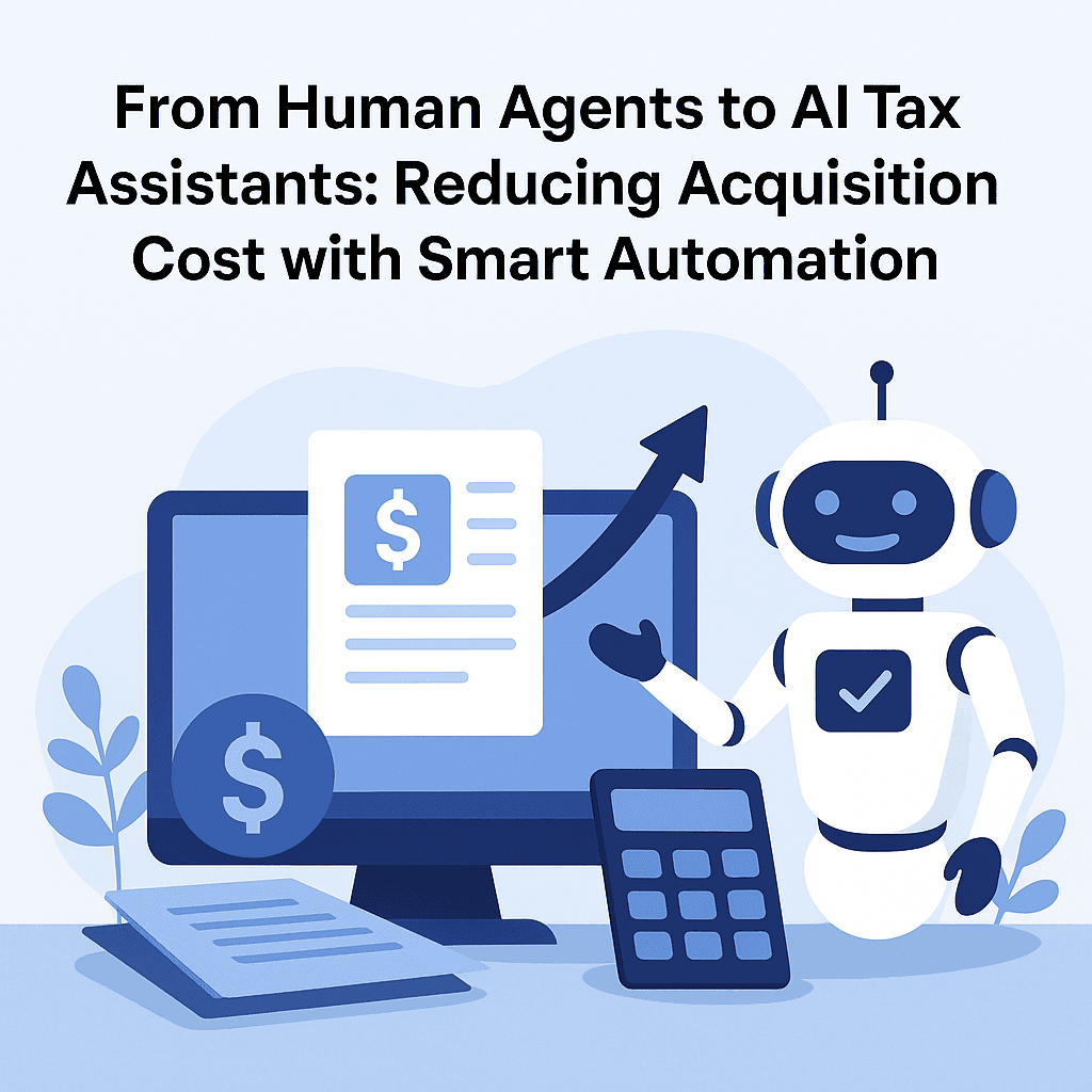 From Human Agents to AI Tax Assistants: Reducing Acquisition Cost with Smart Automation