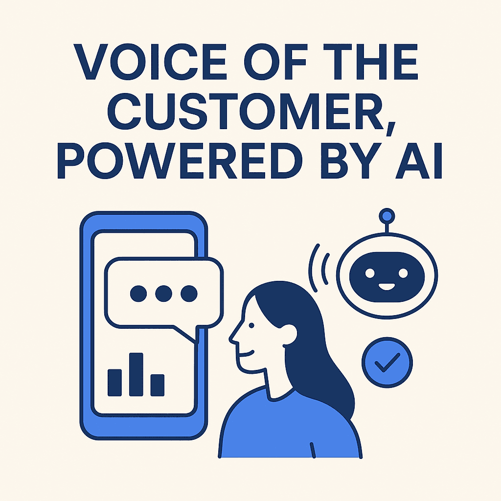 Voice of the Customer, Powered by AI: How Personal Assistants Help Capture and Act on Feedback