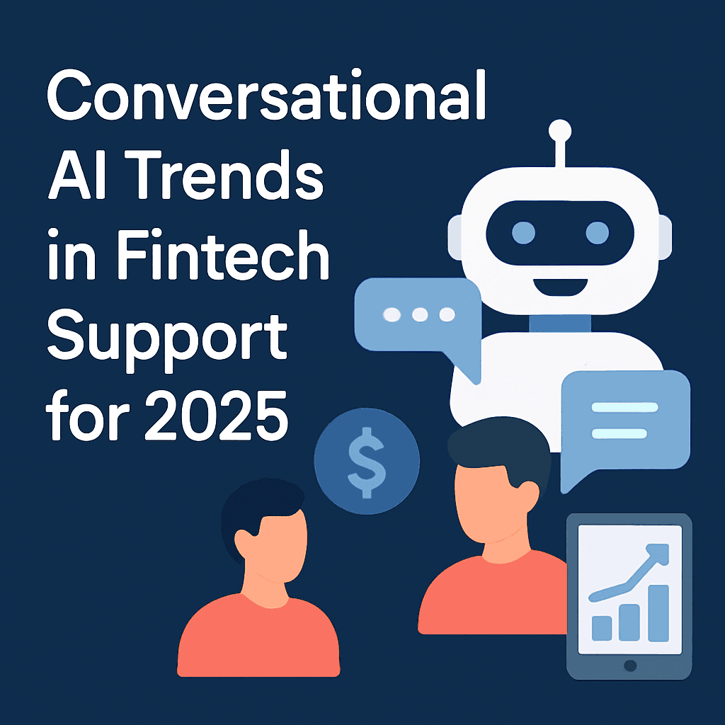 Conversational AI Trends in Fintech Support for 2025