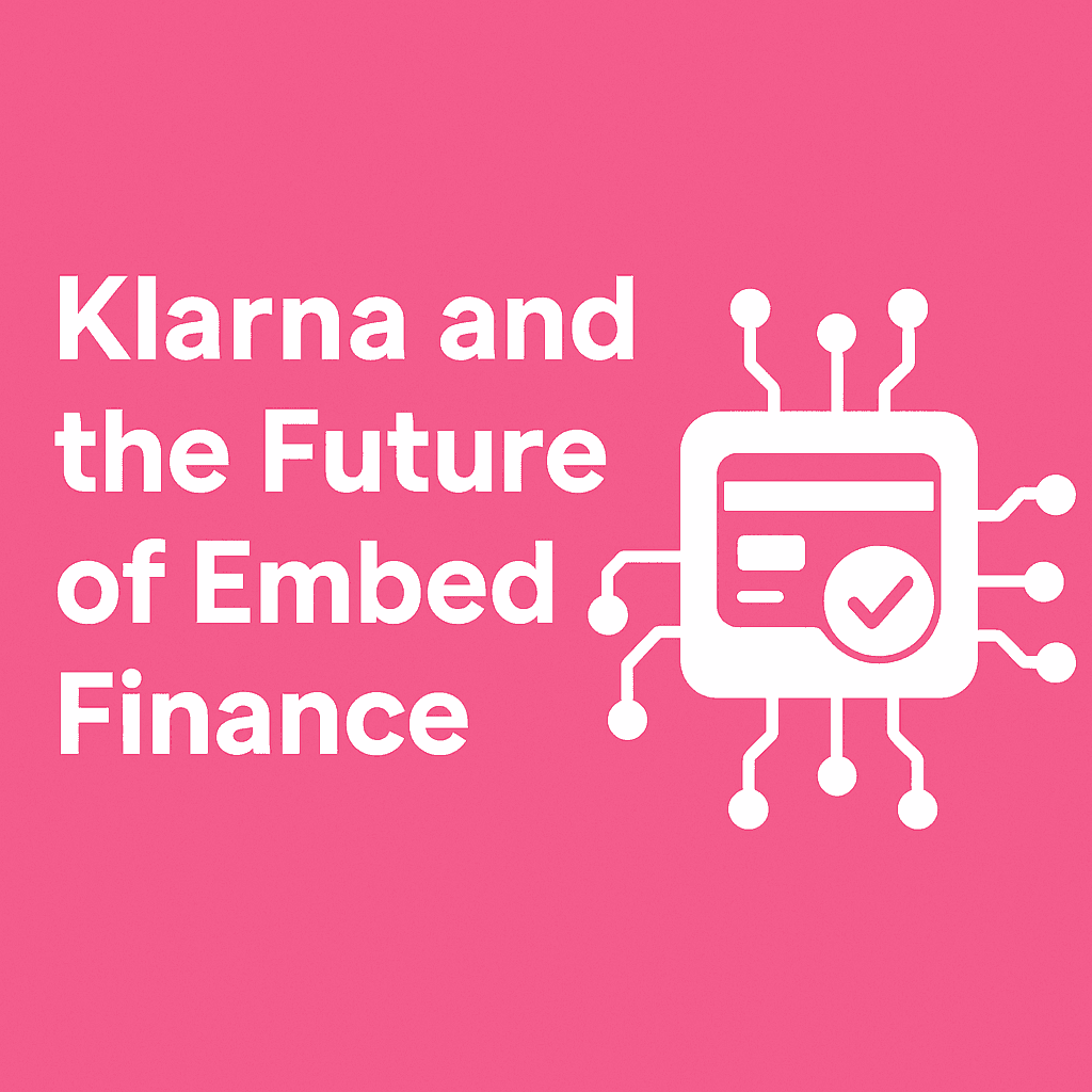 The Future of Embedded Finance — Klarna and beyond