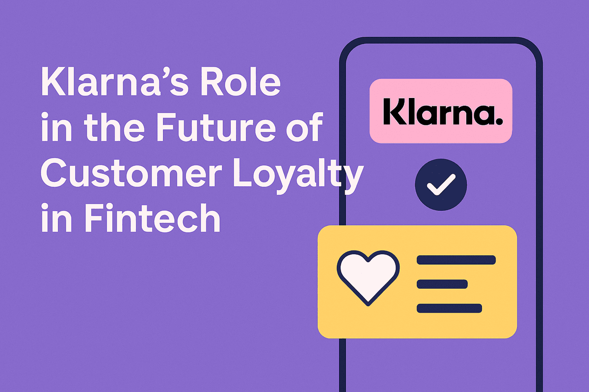 Klarna’s Role in the Future of Customer Loyalty in Fintech