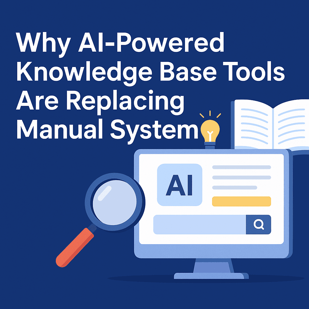 Why AI-Powered Knowledge Base Tools Are Replacing Manual Systems