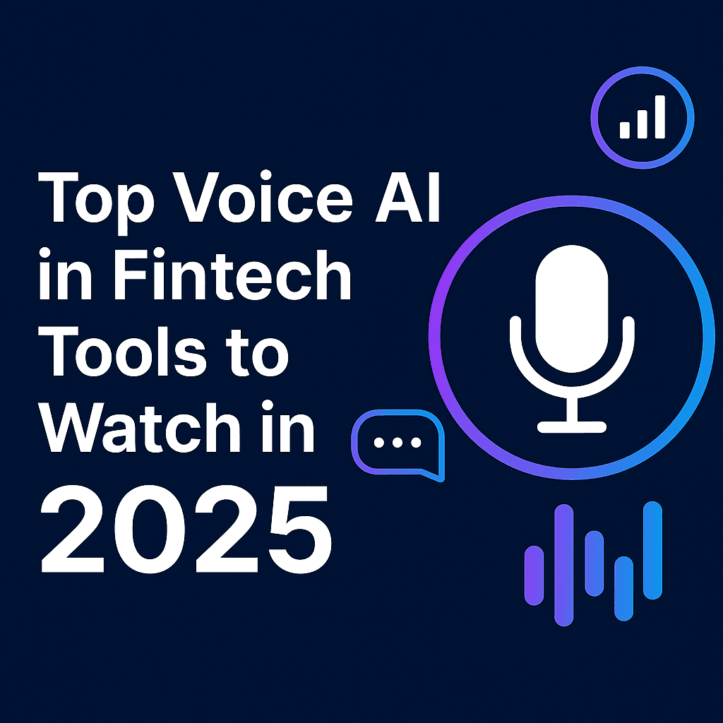 Top Voice AI in Fintech Tools to Watch in 2025
