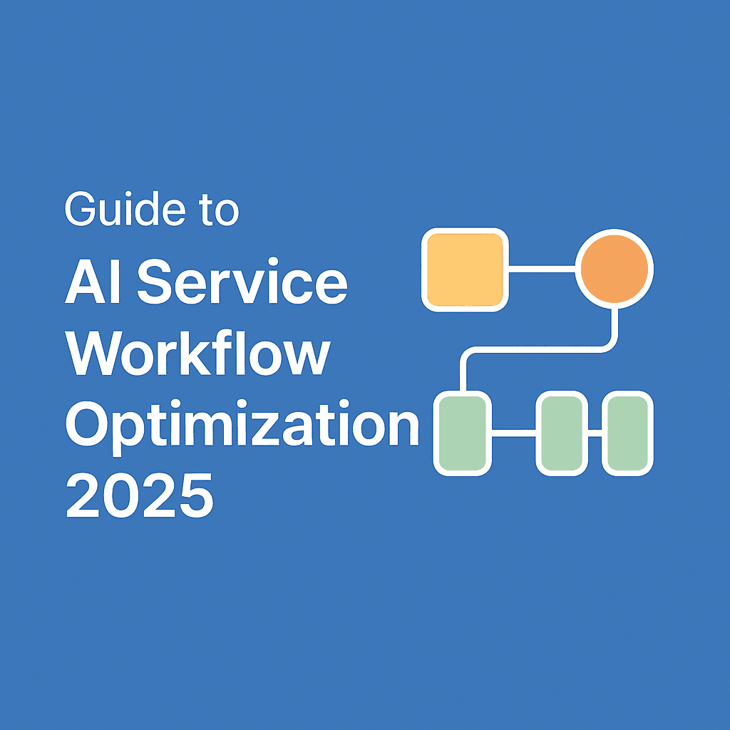 Guide to AI Service Workflow Optimization in 2025