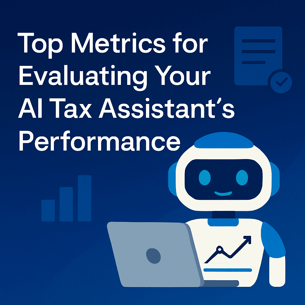 Top Metrics for Evaluating Your AI Tax Assistant’s Performance
